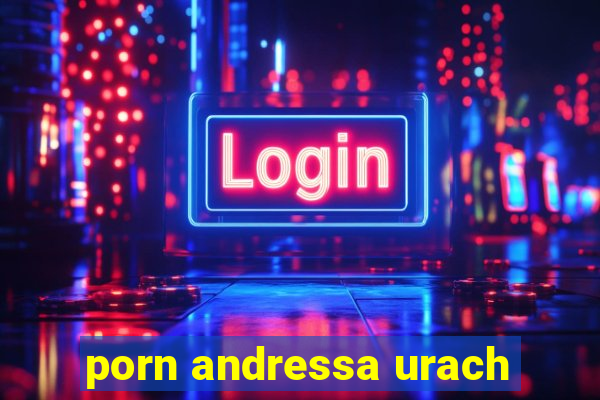 porn andressa urach